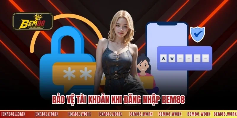 Bảo vệ tài khoản khi đăng nhập BEM88