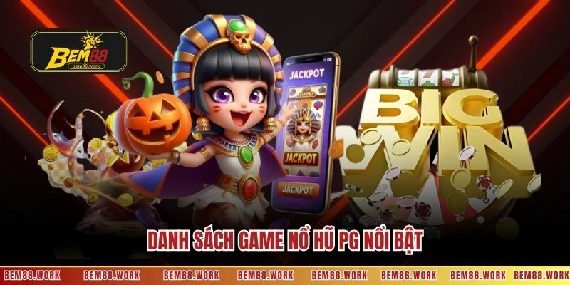 Danh sách game nổ hũ PG nổi bật