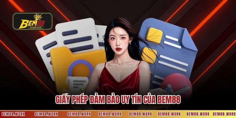 giay-phep-dam-bao-uy-tin-cua-bem88