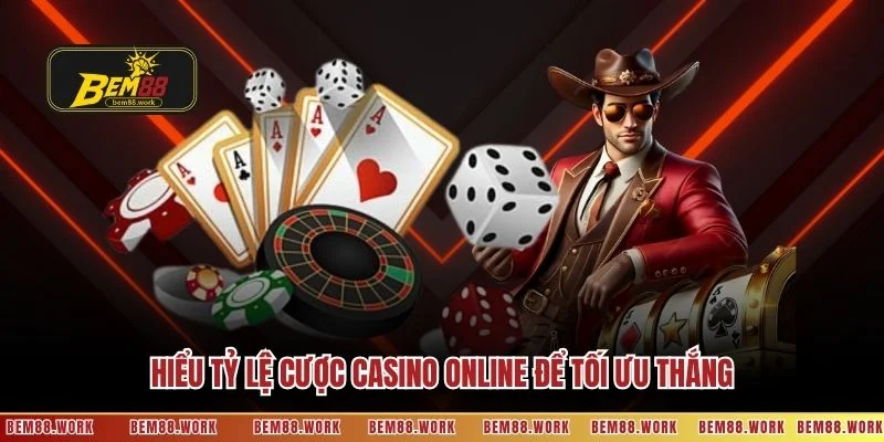 Hiểu tỷ lệ cược casino online để tối ưu thắng