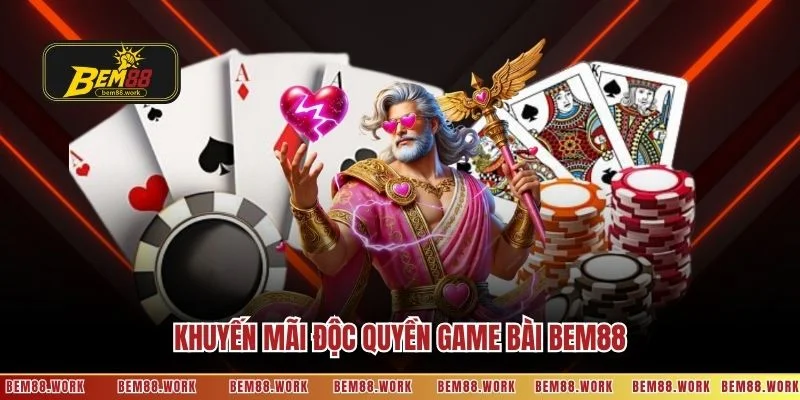 Khuyến mãi độc quyền Game bài BEM88