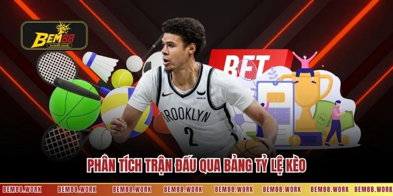 Phân tích trận đấu qua bảng tỷ lệ kèo