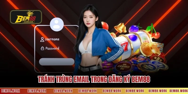 Tránh trùng email trong đăng ký BEM88