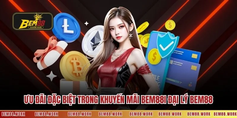 Ưu đãi đặc biệt trong khuyến mãi BEM88