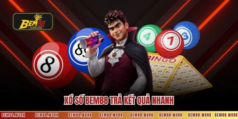 Xổ số BEM88 trả kết quả nhanh